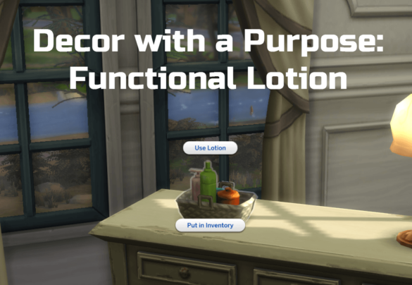 The Sims 4 Decor with a Purpose: Functional Lotion