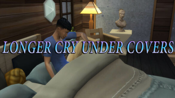 The Sims 4 Longer Cry Under Covers