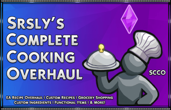 The Sims 4 Srsly’s Complete Cooking Overhaul (SCCO)