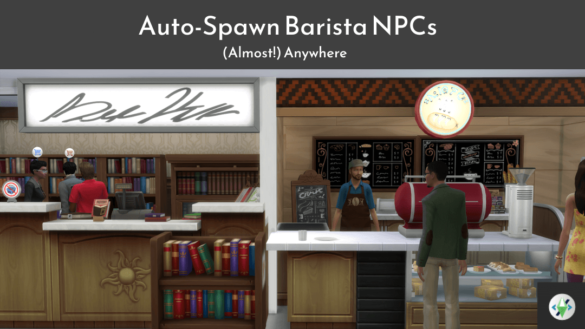 The Sims 4 Auto-Spawn Barista NPCs (almost) Anywhere [Testers Wanted]